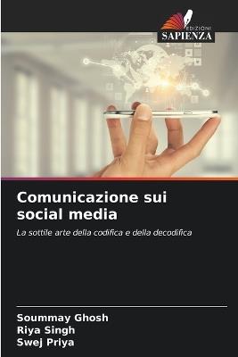 Comunicazione sui social media - Soummay Ghosh,Riya Singh,Swej Priya - cover