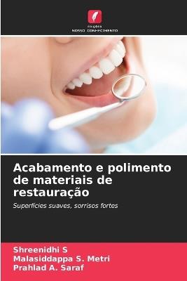Acabamento e polimento de materiais de restauração - Shreenidhi S,Malasiddappa S Metri,Prahlad A Saraf - cover