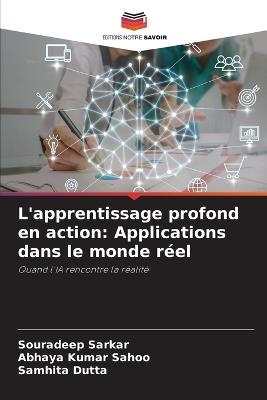 L'apprentissage profond en action: Applications dans le monde réel - Souradeep Sarkar,Abhaya Kumar Sahoo,Samhita Dutta - cover