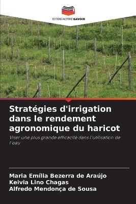 Stratégies d'irrigation dans le rendement agronomique du haricot - Maria Emília Bezerra de Araújo,Keivia Lino Chagas,Alfredo Mendonça de Sousa - cover