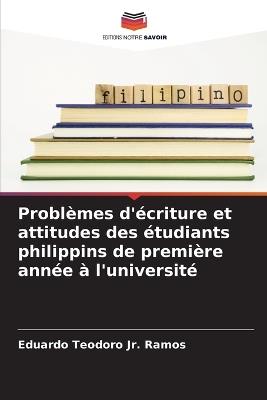 Problèmes d'écriture et attitudes des étudiants philippins de première année à l'université - Eduardo Teodoro Ramos - cover
