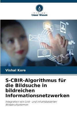 S-CBIR-Algorithmus für die Bildsuche in bildreichen Informationsnetzwerken - Vishal Kore - cover