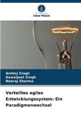 Verteiltes agiles Entwicklungssystem: Ein Paradigmenwechsel - Amitoj Singh,Kawaljeet Singh,Neeraj Sharma - cover