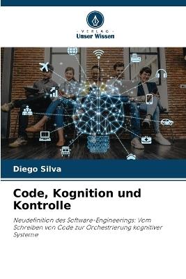 Code, Kognition und Kontrolle - Diego Silva - cover