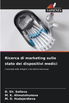 Ricerca di marketing sullo stato dei dispositivi medici - D Sh Solieva,M K Ahmatohunova,M D Hudajerdieva - cover