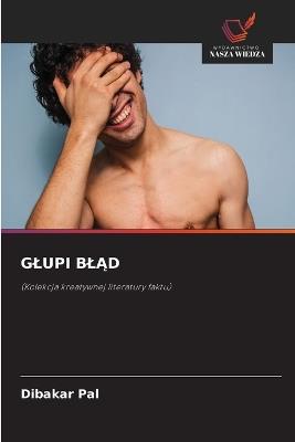 Glupi BlĄd - Dibakar Pal - cover