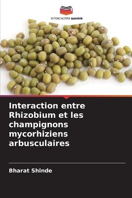 Interaction entre Rhizobium et les champignons mycorhiziens arbusculaires - Bharat Shinde - cover