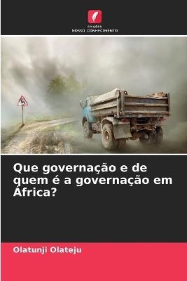Que governação e de quem é a governação em África? - Olatunji Olateju - cover