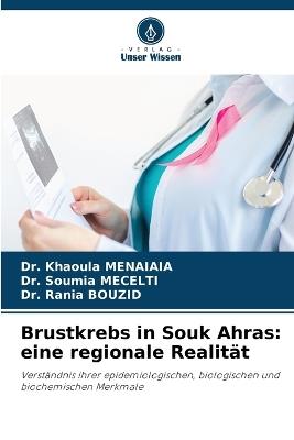 Brustkrebs in Souk Ahras: eine regionale Realität - Khaoula Menaiaia,Soumia Mecelti,Rania Bouzid - cover