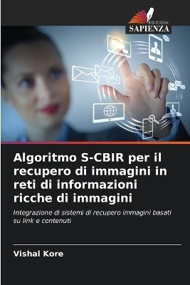 Algoritmo S-CBIR per il recupero di immagini in reti di informazioni ricche di immagini - Vishal Kore - cover