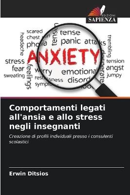 Comportamenti legati all'ansia e allo stress negli insegnanti - Erwin Ditsios - cover