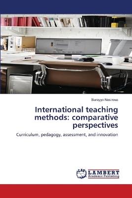 International teaching methods: comparative perspectives - Surayyo Nosirova - cover
