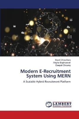 Modern E-Recruitment System Using MERN - Swati Choudhary,Megha Baghsawari,Deepali Chourey - cover