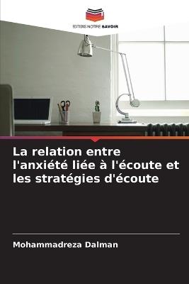 La relation entre l'anxiété liée à l'écoute et les stratégies d'écoute - Mohammadreza Dalman - cover