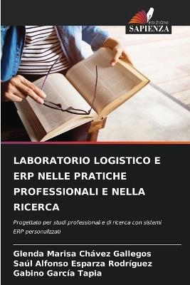 Laboratorio Logistico E Erp Nelle Pratiche Professionali E Nella Ricerca - Glenda Marisa Chávez Gallegos,Saúl Alfonso Esparza Rodríguez,Gabino García Tapia - cover
