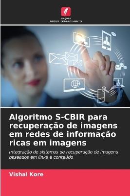 Algoritmo S-CBIR para recuperação de imagens em redes de informação ricas em imagens - Vishal Kore - cover