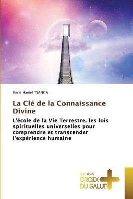 La Clé de la Connaissance Divine - Boris Haniel Tsanga - cover