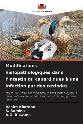 Modifications histopathologiques dans l'intestin du canard dues à une infection par des cestodes - Nasira Khatoon,S Samina,A G Rizwana - cover