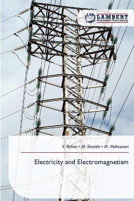 Electricity and Electromagnetism - V Rohini,M Shanthi,M Maheswari - cover
