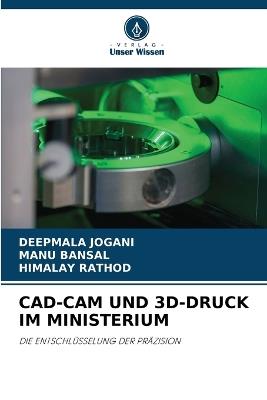 Cad-CAM Und 3d-Druck Im Ministerium - Deepmala Jogani,Manu Bansal,Himalay Rathod - cover