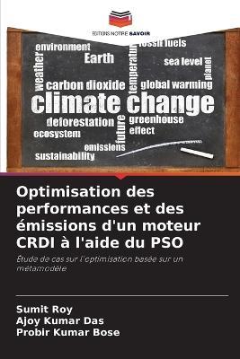 Optimisation des performances et des émissions d'un moteur CRDI à l'aide du PSO - Sumit Roy,Ajoy Kumar Das,Probir Kumar Bose - cover