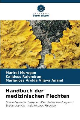 Handbuch der medizinischen Flechten - Mariraj Murugan,Kalidoss Rajendran,Mariadoss Arokia Vijaya Anand - cover