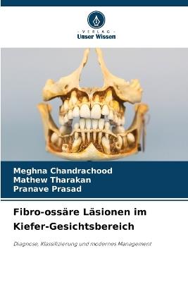 Fibro-ossäre Läsionen im Kiefer-Gesichtsbereich - Meghna Chandrachood,Mathew Tharakan,Pranave Prasad - cover