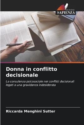 Donna in conflitto decisionale - Riccarda Menghini Sutter - cover