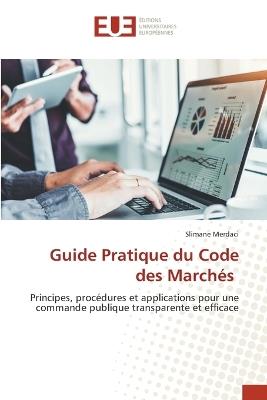 Guide Pratique du Code des Marchés - Slimane Merdaci - cover