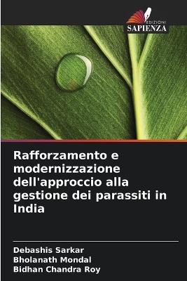 Rafforzamento e modernizzazione dell'approccio alla gestione dei parassiti in India - Debashis Sarkar,Bholanath Mondal,Bidhan Chandra Roy - cover