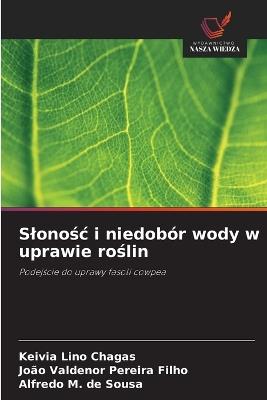 Slonośc i niedobór wody w uprawie roślin - Keivia Lino Chagas,João Valdenor Pereira Filho,Alfredo M de Sousa - cover