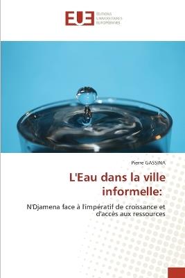 L'Eau dans la ville informelle - Pierre Gassina - cover