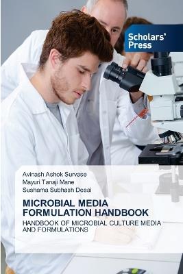 Microbial Media Formulation Handbook - Avinash Ashok Survase,Mayuri Tanaji Mane,Sushama Subhash Desai - cover