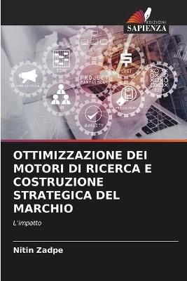 Ottimizzazione Dei Motori Di Ricerca E Costruzione Strategica del Marchio - Nitin Zadpe - cover