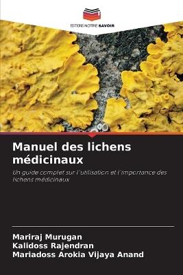 Manuel des lichens médicinaux - Mariraj Murugan,Kalidoss Rajendran,Mariadoss Arokia Vijaya Anand - cover
