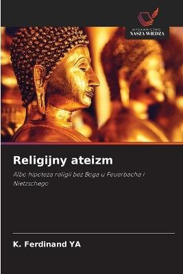 Religijny ateizm - K Ferdinand Ya - cover