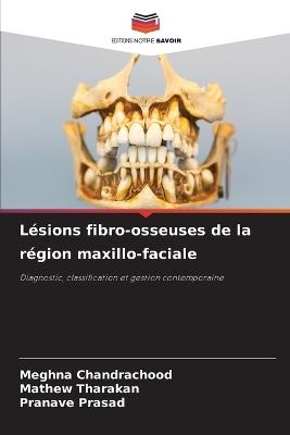 Lésions fibro-osseuses de la région maxillo-faciale - Meghna Chandrachood,Mathew Tharakan,Pranave Prasad - cover