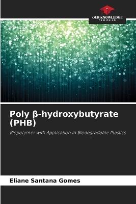 Poly β-hydroxybutyrate (PHB) - Eliane Santana Gomes - cover