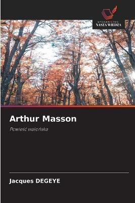 Arthur Masson - Jacques Degeye - cover