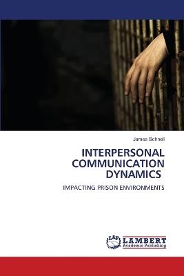 Interpersonal Communication Dynamics - James Schnell - cover