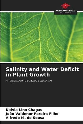 Salinity and Water Deficit in Plant Growth - Keivia Lino Chagas,João Valdenor Pereira Filho,Alfredo M de Sousa - cover