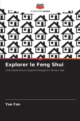 Explorer le Feng Shui - Yue Fan - cover