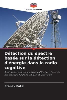 Détection du spectre basée sur la détection d'énergie dans la radio cognitive - Pranav Patel - cover