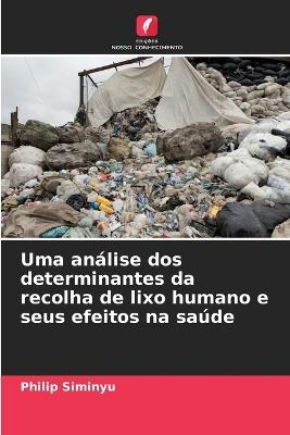 Uma análise dos determinantes da recolha de lixo humano e seus efeitos na saúde - Philip Siminyu - cover