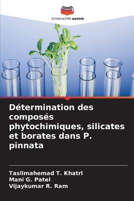 Détermination des composés phytochimiques, silicates et borates dans P. pinnata - Taslimahemad T Khatri,Mani G Patel,Vijaykumar R Ram - cover