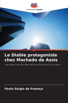 Le Diable protagoniste chez Machado de Assis - Paulo Sérgio de Proença - cover