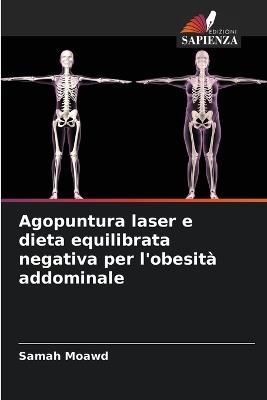 Agopuntura laser e dieta equilibrata negativa per l'obesità addominale - Samah Moawd - cover