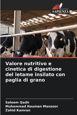 Valore nutritivo e cinetica di digestione del letame insilato con paglia di grano - Saleem Qadir,Muhammad Nauman Manzoor,Zahid Kamran - cover
