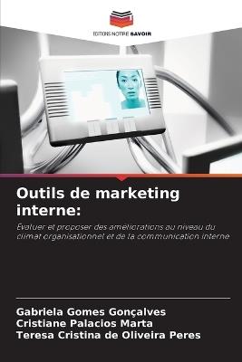 Outils de marketing interne - Gabriela Gomes Gonçalves,Cristiane Palacios Marta,Teresa Cristina de Oliveira Peres - cover