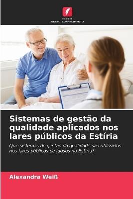 Sistemas de gestão da qualidade aplicados nos lares públicos da Estíria - Alexandra Weiß - cover